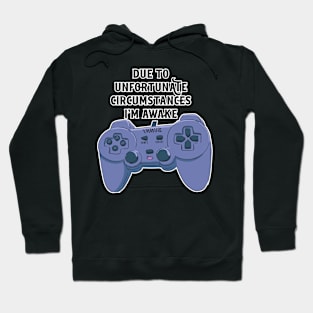 Due To Unfortunate Circumstances Gaming Hoodie